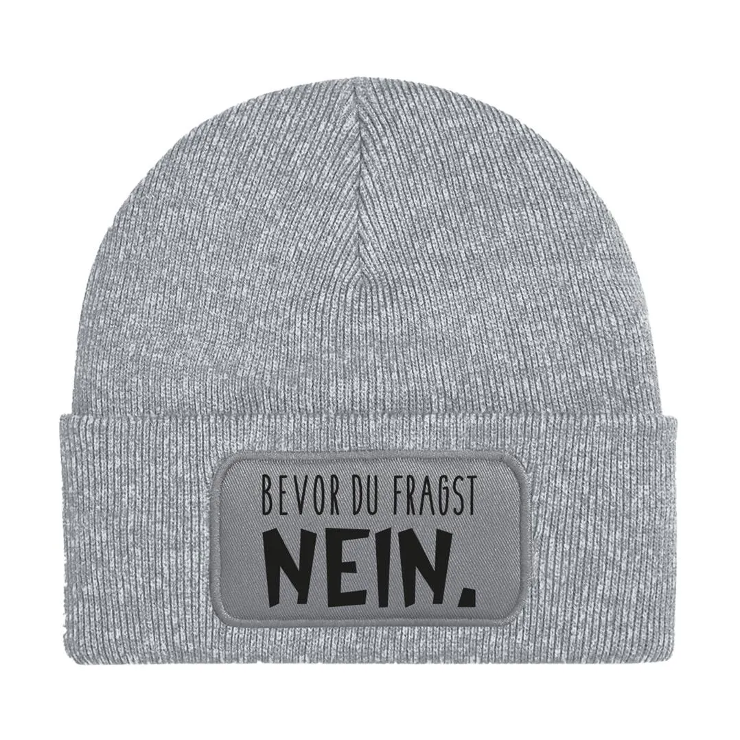 Beanie Mütze - Bevor du fragst Nein.