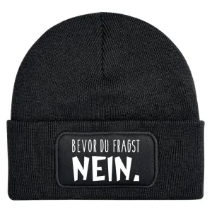 Beanie Mütze - Bevor du fragst Nein.