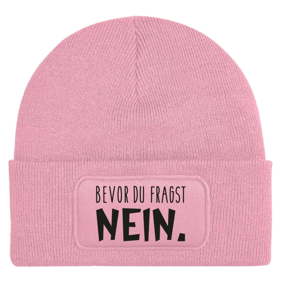 Beanie Mütze - Bevor du fragst Nein.