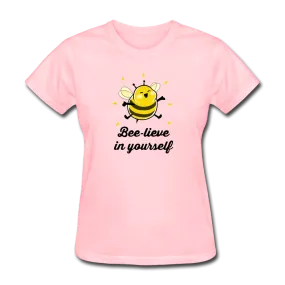 Bee-lieve In Yourself Women's Motivational T-Shirt