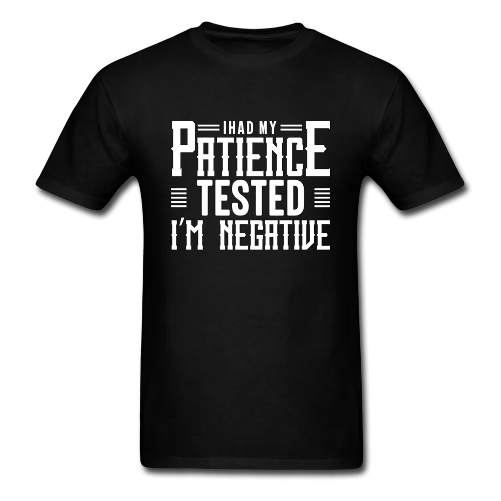 I Had My Patience Tested I'm Negative Men's Funny T-Shirt