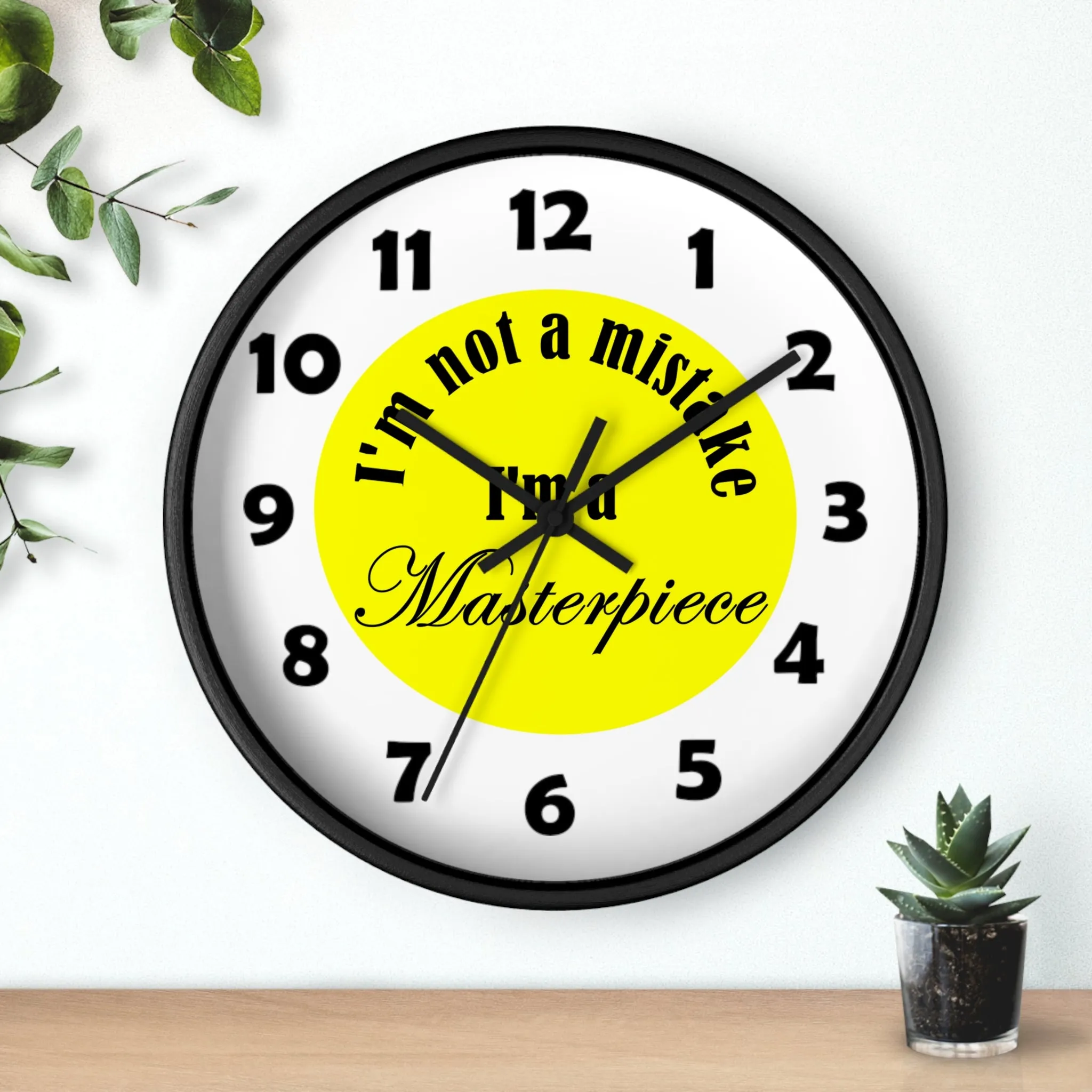 I'm Not A Mistake I'm A Masterpiece Wall Clock