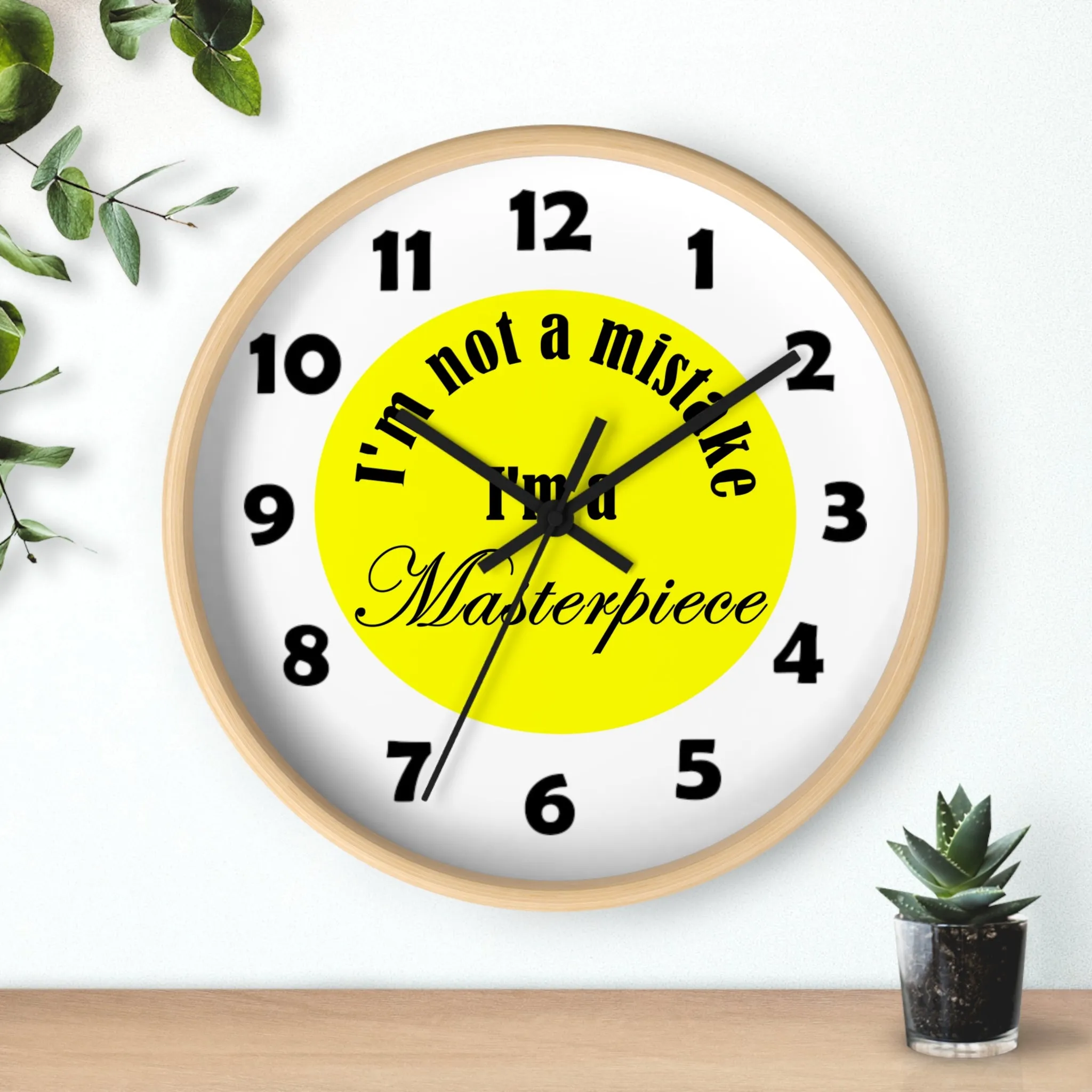 I'm Not A Mistake I'm A Masterpiece Wall Clock