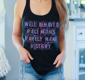 "Well Behaved Race Moms" Tank